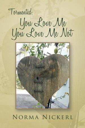 Cover of the book Tormented: You Love Me You Love Me Not by Sandra Porter