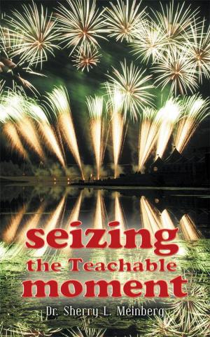 Cover of the book Seizing the Teachable Moment by Larry Troxel