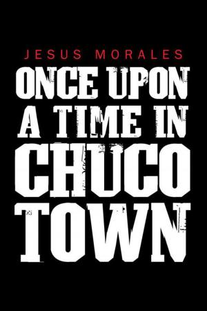 Cover of the book Once Upon a Time in Chuco Town by Dr. Patricia Dey Cuendet