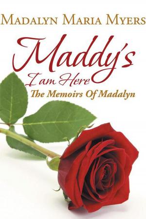 Cover of the book Maddy's I Am Here by Rita Grice