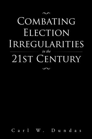 Cover of the book Combating Election Irregularities in the 21St Century by Bob Martin, David Teems