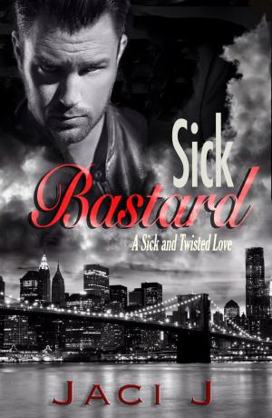 Cover of the book Sick Bastard by Steven J Pemberton