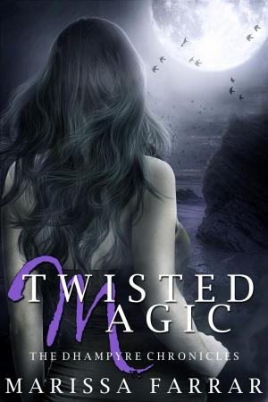Cover of the book Twisted Magic by Marissa Farrar, Michelle Fox