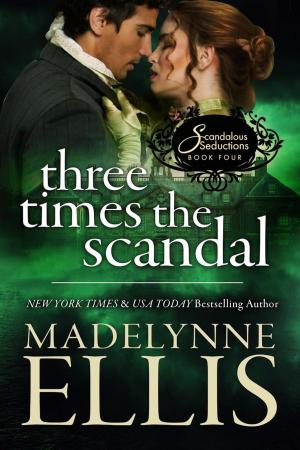 Cover of the book Three Times the Scandal by Madelynne Ellis