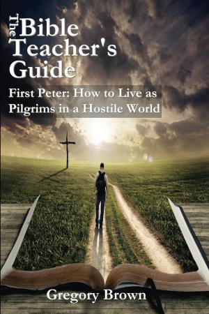 Book cover of First Peter: How to Live as Pilgrims in a Hostile World