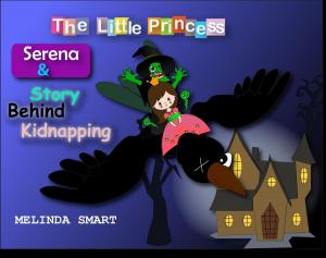 Cover of The Little Princess Serena & Story Behind Kidnapping