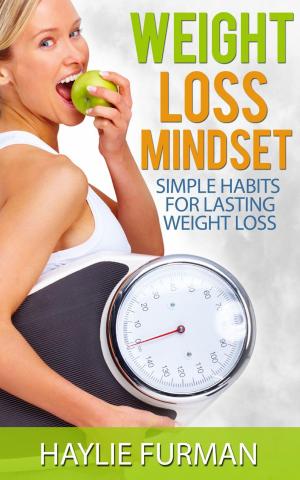 Cover of Weight Loss Mindset: Simple Habits For Lasting Weight Loss