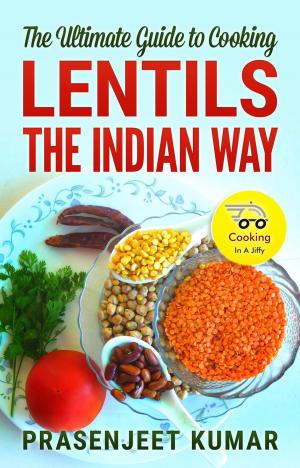 Book cover of The Ultimate Guide to Cooking Lentils the Indian Way