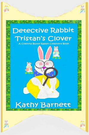 Book cover of Detective Rabbit Tristan’s Clover A Colorful Bunny Rabbit Children's Book