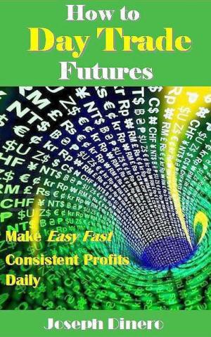 bigCover of the book How to Day Trade Futures by 