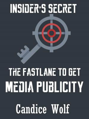 Cover of Insider’s Secret The Fast Lane to Get Media Publicity