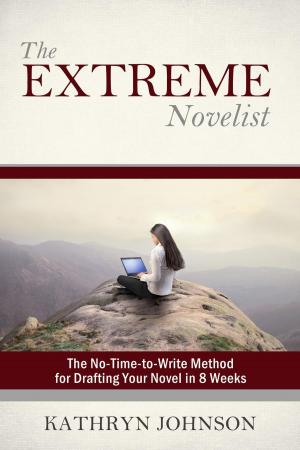 Book cover of The Extreme Novelist: The No-Time-to-Write Method for Drafting Your Novel