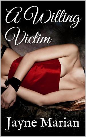 Cover of the book A Willing Victim by Arleta Simms