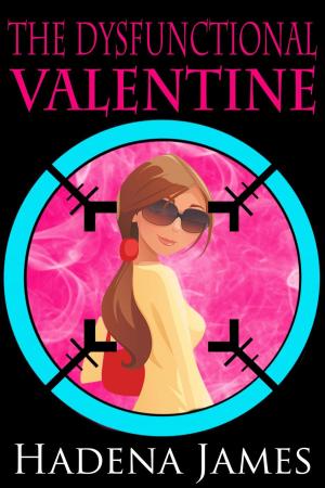Cover of the book The Dysfunctional Valentine by Hadena James