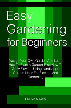 Cover of Easy Gardening For Beginners