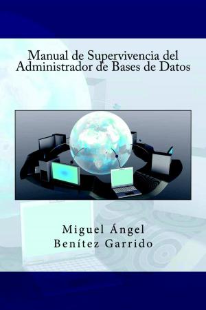 Cover of the book Manual de Supervivencia del Administrador de Bases de Datos by Alicia Durango
