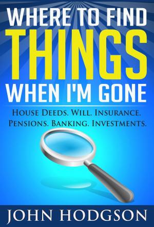 Book cover of Where to Find Things When I'm Gone