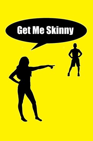 Cover of the book Get Me Skinny by Sam Mogannam, Dabney Gough