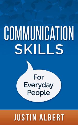 Cover of the book Communication Skills For Everyday People: Communication Skills: Social Intelligence - Social Skills by Jonny Bell