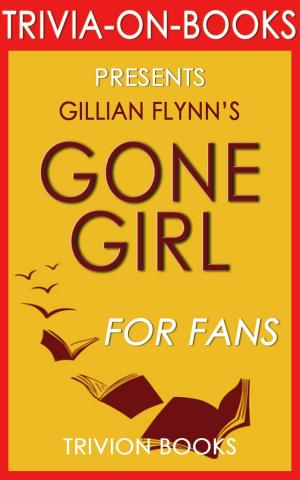 Cover of Gone Girl: A Novel by Gillian Flynn (Trivia-On-Book)