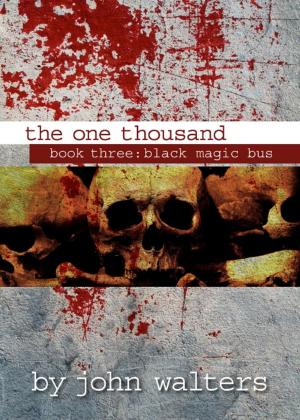Book cover of The One Thousand: Book Three: Black Magic Bus