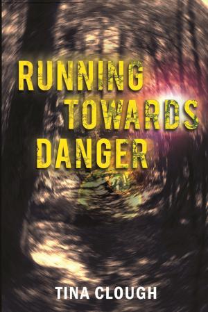 Cover of the book Running Towards Danger by Eva Gillhouse and Frank 