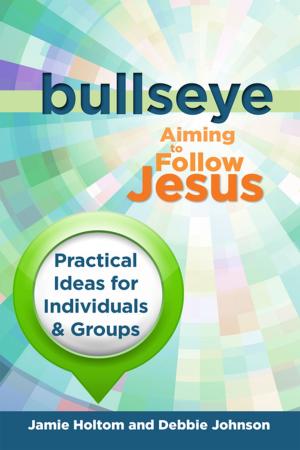 Cover of the book Bullseye: Aiming to Follow Jesus by Michael F. Stewart