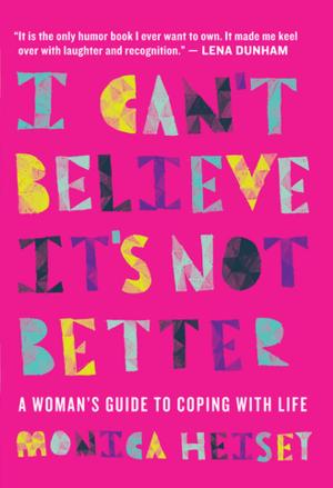 Cover of the book I Can't Believe It's Not Better by Dale Patterson