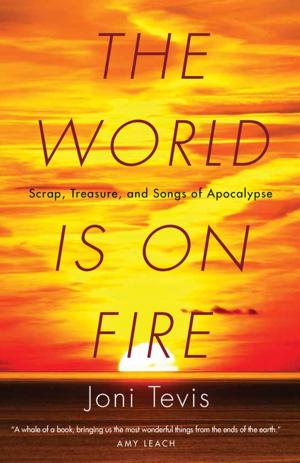 Cover of the book The World Is on Fire by Mark Tredinnick