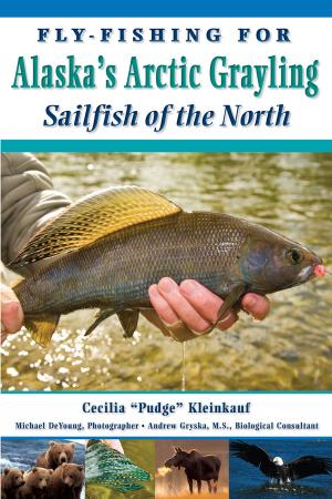Cover of Fly-Fishing for Alaska's Arctic Grayling: Sailfish of the North