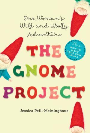 Cover of the book The Gnome Project: One Woman's Wild and Woolly Adventure by Rashid Maxwell