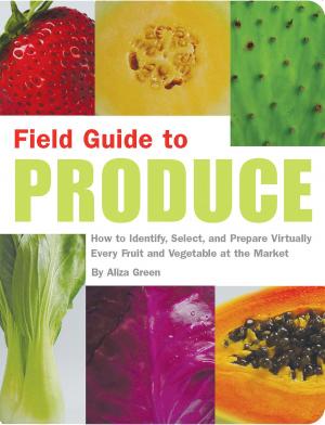 Cover of the book Field Guide to Produce by Sarah Jordan, Janice Hillman, M.D.