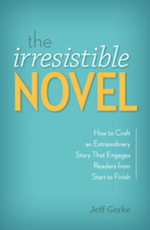 Cover of the book The Irresistible Novel by Marilyn Ross, Sue Collier