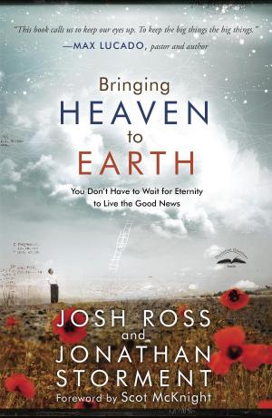 Cover of the book Bringing Heaven to Earth by Mark D. Roberts