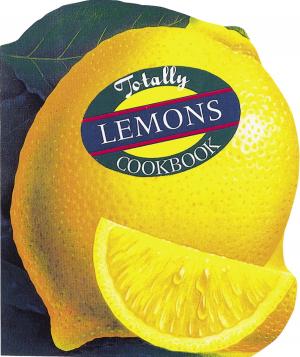 Cover of the book Totally Lemons Cookbook by Jenna Paige