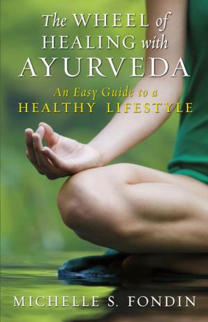 Cover of the book The Wheel of Healing with Ayurveda by 