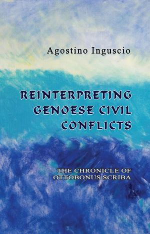 Cover of the book Reinterpreting Genoese Civil Conflicts: The Chronicle of Ottobonus Scriba by David Crump