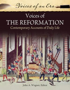 Cover of the book Voices of the Reformation: Contemporary Accounts of Daily Life by Howard Ball