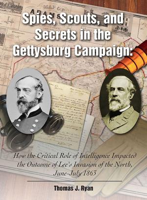 Book cover of Spies, Scouts, and Secrets in the Gettysburg Campaign