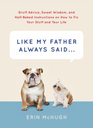 Cover of the book Like My Father Always Said&nbsp. . . by Lena Coakley