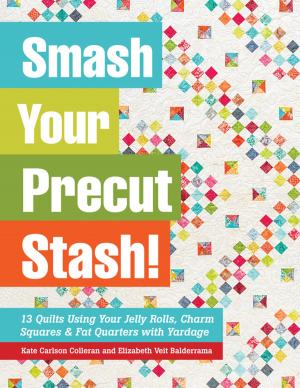 Cover of the book Smash Your Precut Stash! by Lotta Jansdotter, Cheryl Arkison