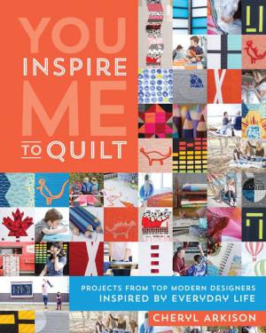 Cover of the book You Inspire Me to Quilt by Victoria Findlay Wolfe
