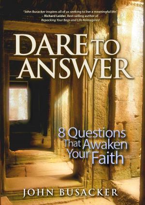 Cover of the book Dare to Answer by John Hagee
