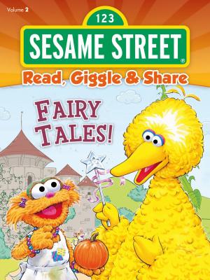 Cover of the book Read, Giggle & Share: Fairy Tales!  by Sesame Workshop