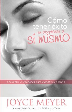 Cover of the book Cómo tener éxito en aceptarse a sí mismo by Passio Faith