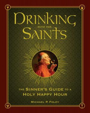 Cover of the book Drinking with the Saints by Chris DeRose