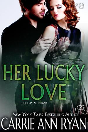 Cover of the book Her Lucky Love by Carrie Ann Ryan