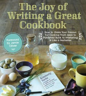 Cover of the book The Joy of Writing a Great Cookbook by Tara O'Brady