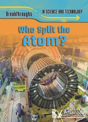 Book cover of Who Split the Atom?