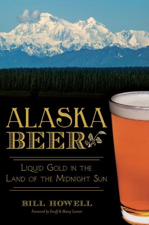 Cover of the book Alaska Beer by Jane E. Ward, Kimberly Keisling, Powell Museum Archives